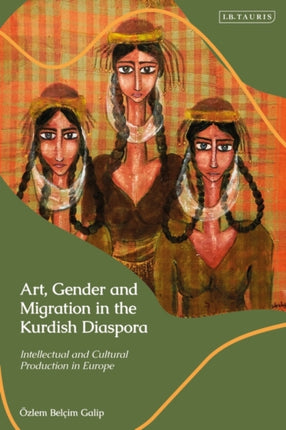 Art Gender and Migration in the Kurdish Diaspora