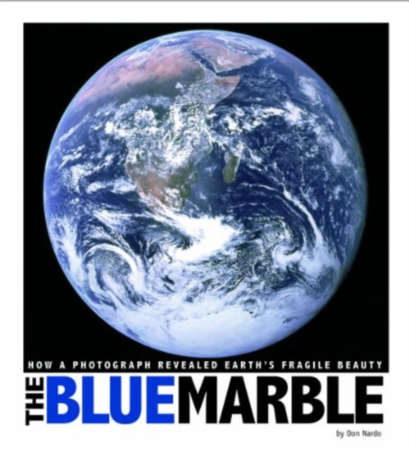 Blue Marble: How a Photograph Revealed Earth's Fragile Beauty