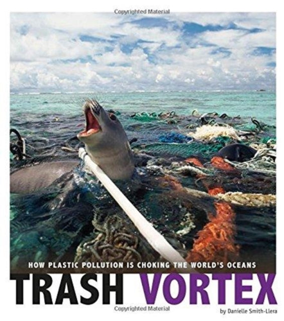 Trash Vortex: How Plastic Pollution Is Choking the World's Oceans