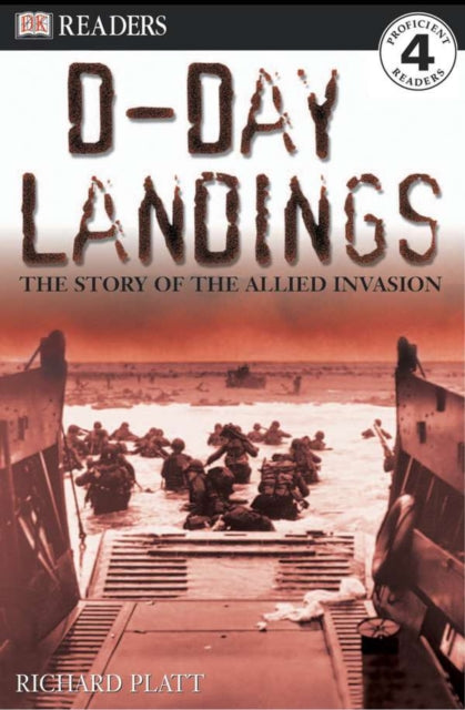 DK Readers L4: D-Day Landings: The Story of the Allied Invasion: The Story of the Allied Invasion