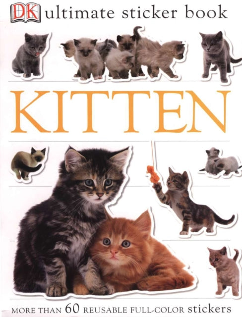 Ultimate Sticker Book: Kitten: More Than 60 Reusable Full-Color Stickers