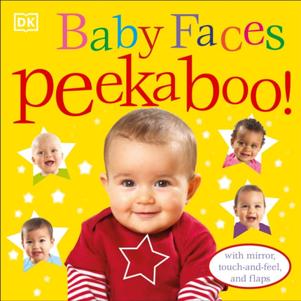 Baby Faces Peekaboo!: With Mirror, Touch-and-Feel, and Flaps