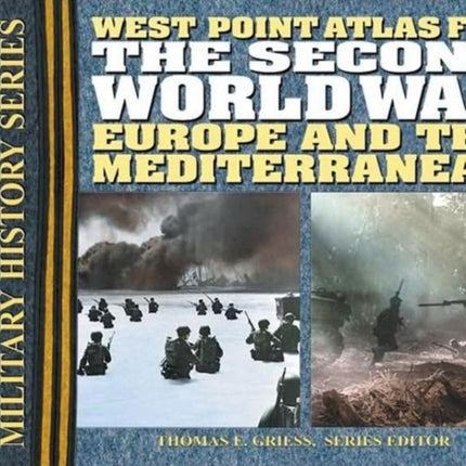 The Second World War: Europe and the Mediterranean: The Westpoint Atlas