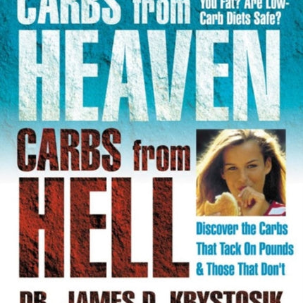 Carbs from Heaven Carbs from Hell Discover the