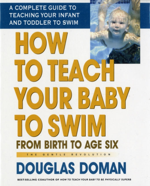 How to Teach Your Baby to Swim From Birth to Age