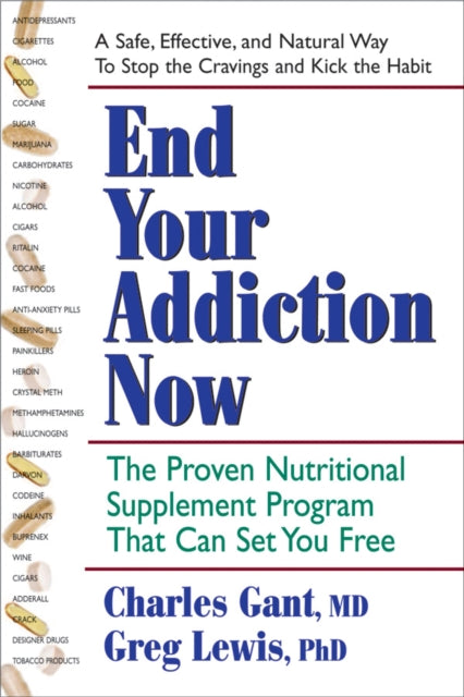 End Your Addiction Now The Proven Nutritional