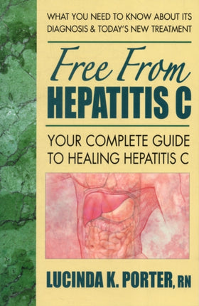 Free From Hepatitis C Your Complete Guide to Healing Hepatitis C
