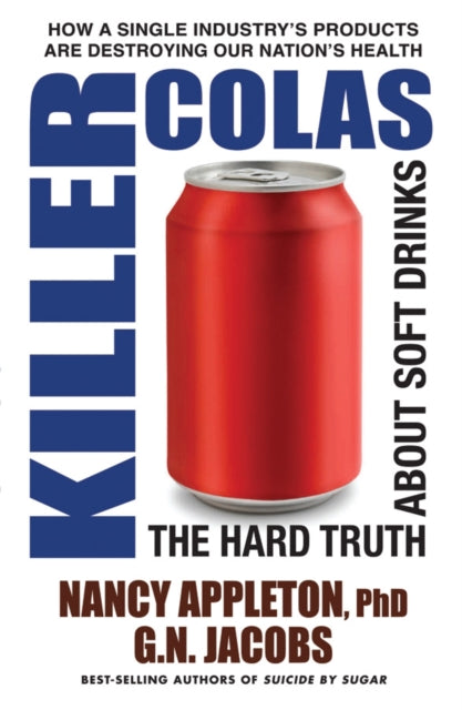 Killer Colas The Hard Truth About Soft Drinks