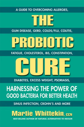 The Probiotic Cure Harnessing the Power of Good