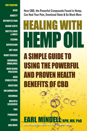 Healing with Hemp Oil: A Simple Guide to Using the Powerful and Proven Health Benefits of Cbd