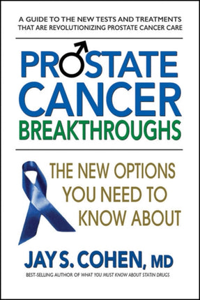Prostate Cancer Breakthroughs The New Options You