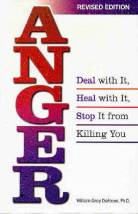 Anger Deal with It Heal with It Stop It from Killing You