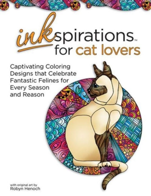 Inkspirations for Cat Lovers Celebrating Fantastic Felines for Every Season and Every Reason Captivating Coloring Designs Celebrating Fantastic Felines for Every Season and Reason