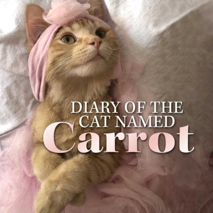 Diary of the Cat Named Carrot