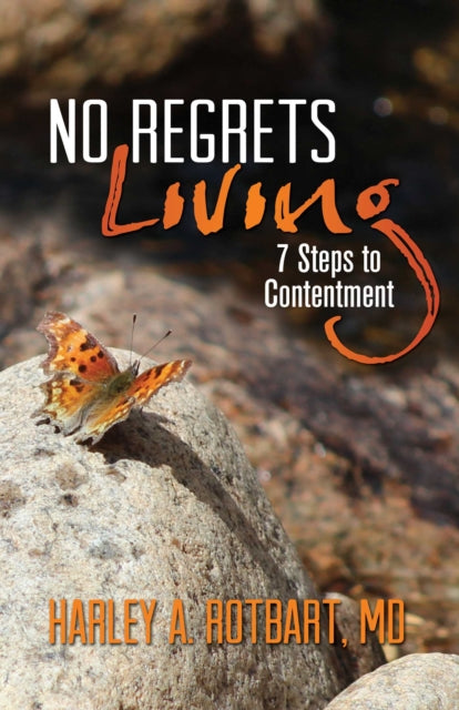 No Regrets Living: 7 Keys to a Life of Wonder and Contentment