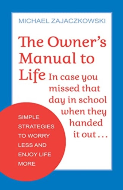 The Owners Manual to Life