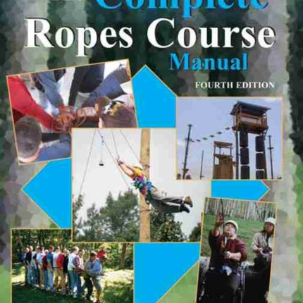 The Complete Ropes Course Manual