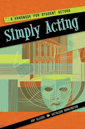 Simply Acting: A Handbook for Beginning Actors