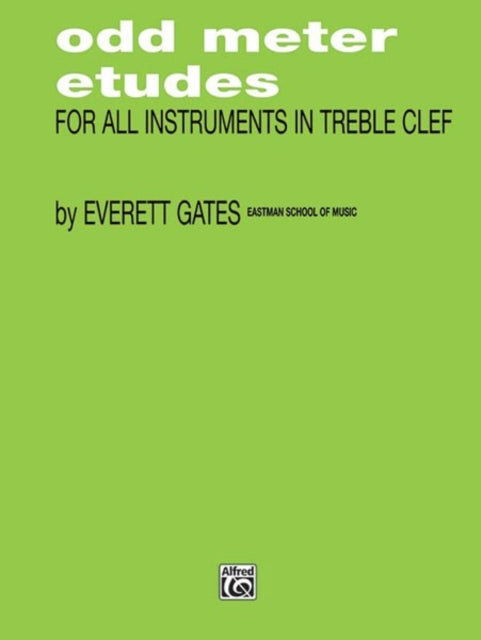 Odd Meter Etudes for All Instruments in Treble Cle