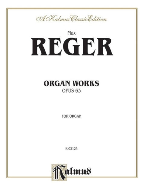 Organ Works Op 63 Kalmus Edition