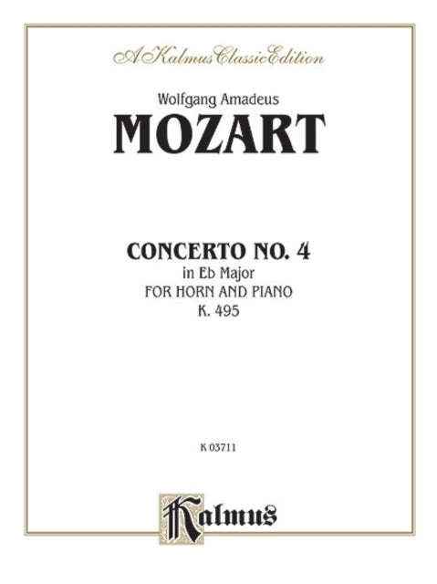 Horn Concerto No 4 in EFlat Major K 495 Kalmus Classic Editions