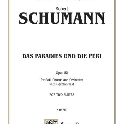 Schumann Paradise and Peri Satb Divisi with S S MS  Atb Soli German Language Edition Comb Bound Book Kalmus Classic Editions