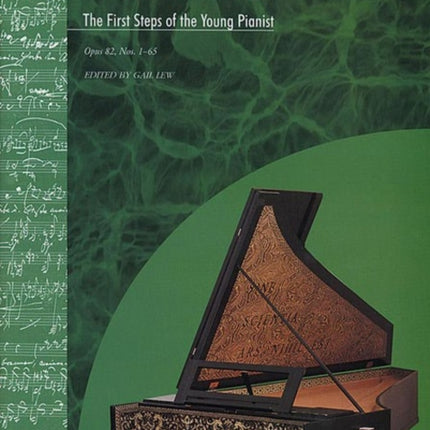 The First Steps of the Young Pianist Bk 2 The First Steps of the Young Pianist Op 82 Nos 165 EarlyLevel Classics