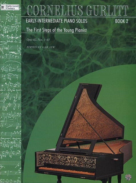 The First Steps of the Young Pianist Bk 2 The First Steps of the Young Pianist Op 82 Nos 165 EarlyLevel Classics