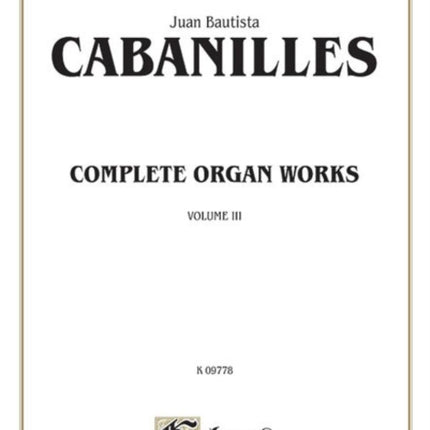 Complete Organ Works Volume III 3 Kalmus Classic Editions