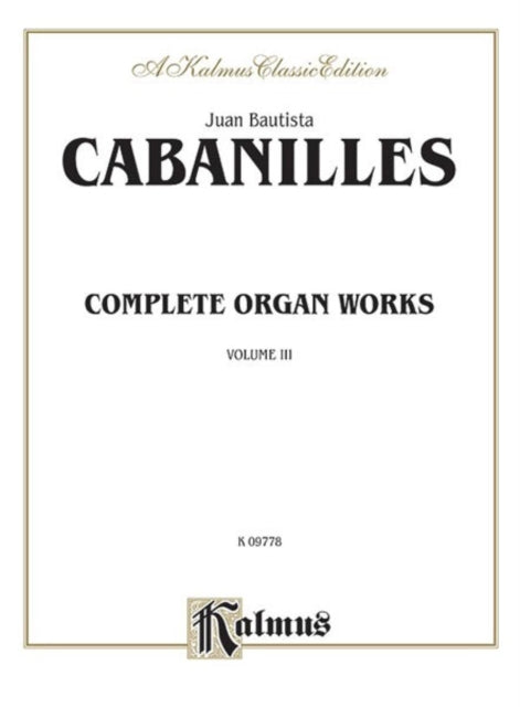 Complete Organ Works Volume III 3 Kalmus Classic Editions