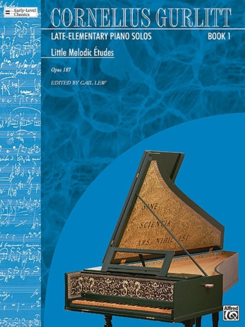 Little Melodic Etudes Cornelius Gurlitt Bk 1 Little Melodic Etudes Opus 187 EarlyLevel Classics