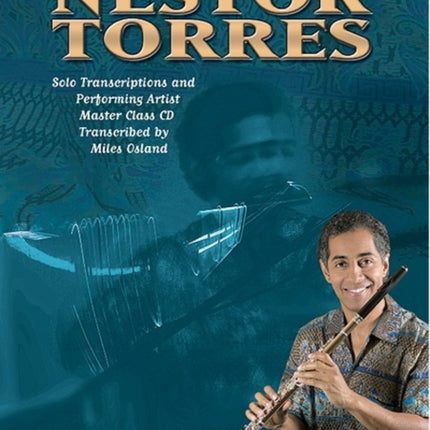 The Music of Nestor Torres Solo Transcriptions