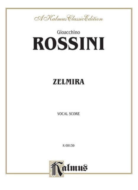 Zelmira Italian Language Edition Vocal Score Kalmus Edition