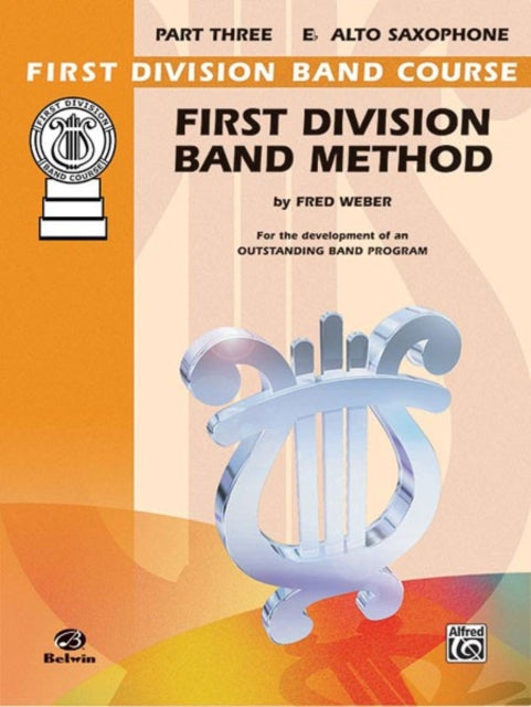 First Division Band Method Part 3 For the Development of an Outstanding Band Program First Division Band Course