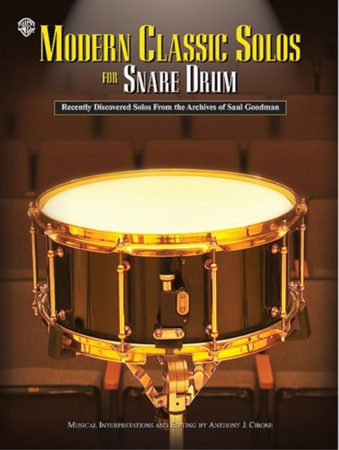 Modern Classic Solos for Snare Drum Recently Discovered Solos from the Archives of Saul Goodman