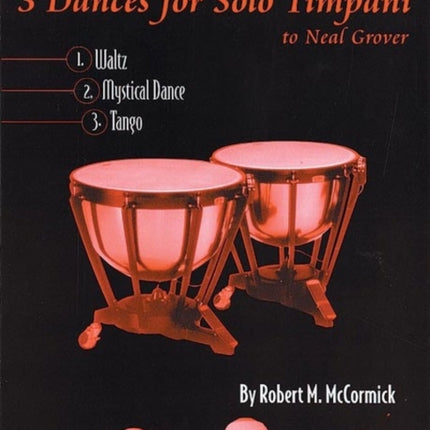 3 Dances for Solo Timpani To Neil Grover Warner Bros Performance