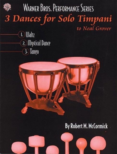 3 Dances for Solo Timpani To Neil Grover Warner Bros Performance