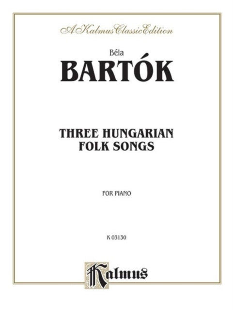 Three Hungarian Folksongs Kalmus Edition