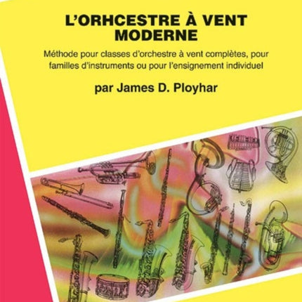 Band Today [L'orchestre À Vent Moderne], Part 1: E-Flat Alto Saxophone (French Edition)