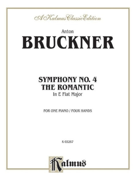 Symphony No 4 in EFlat Romantic Kalmus Edition