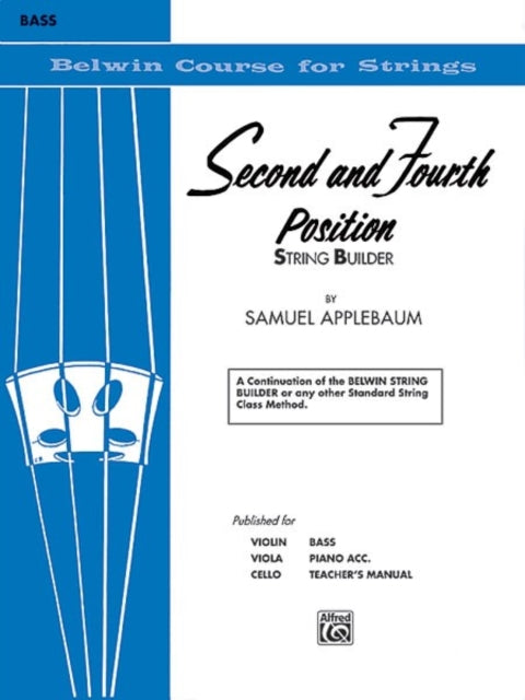 2nd and 4th Position String Builder A Continuation of the Belwin String Builder or Any Other Standard String Class Method  Bass Belwin Course for Strings