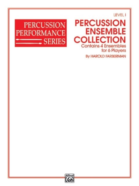 Percussion Ensemble Collection Level I 4 Ensembles for 6 Players Percussion Performance