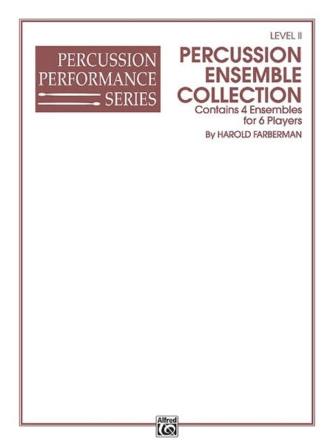 Percussion Ensemble Collection Level II 4 Ensembles for 6 Players Percussion Performance