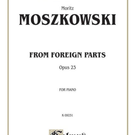 From Foreign Parts Op 23 For Piano Kalmus Classic Editions