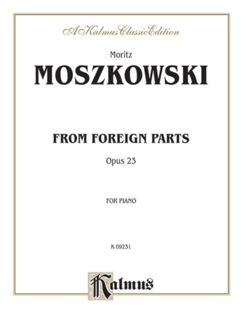 From Foreign Parts Op 23 For Piano Kalmus Classic Editions