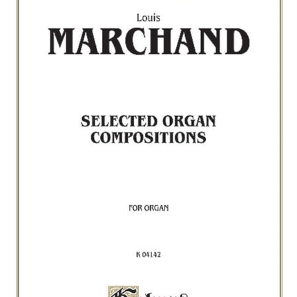 Selected Organ Compositions Kalmus Edition