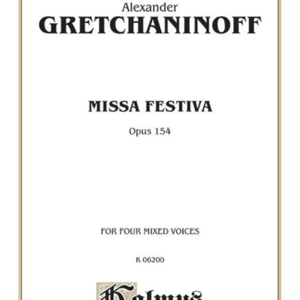 Missa Festiva Op 154 Satb Latin Language Edition Kalmus Edition