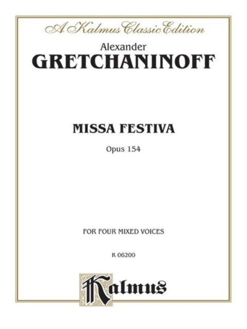 Missa Festiva Op 154 Satb Latin Language Edition Kalmus Edition