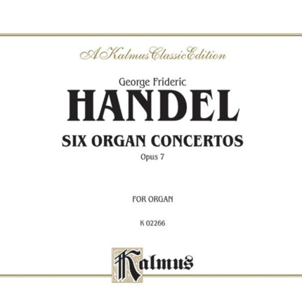 Six Organ Concerti Op 7 Comb Bound Book Kalmus Edition