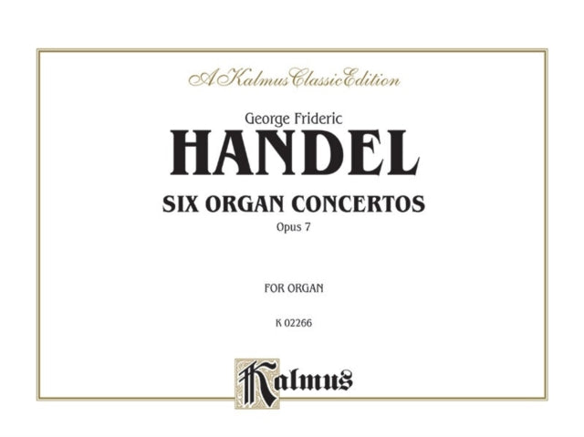 Six Organ Concerti Op 7 Comb Bound Book Kalmus Edition